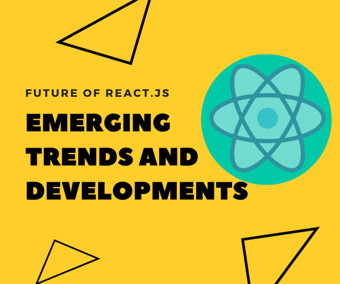 Future Of React.js: Emerging Trends And Developments